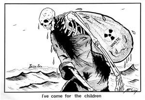 Nuclear Waste : "I've Come for the Children"